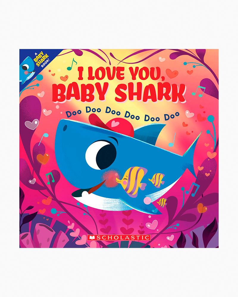 Scholastic Inc I Love You Baby Shark Doo Doo Doo Doo Doo Doo Paperback The Paper Store