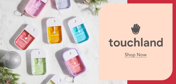 Shop Touchland- shop now