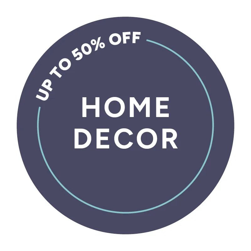 Up to 50% off Home Decor- Save Now